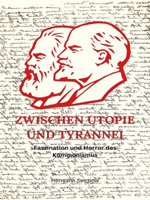 cover image of Zwischen Utopie und Tyrannei--Faszination und Schrecken des Kommunismus